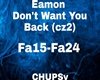 Eamon Don't Want You 2