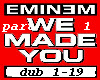 We Made You dub P#1