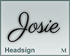 Headsign Josie