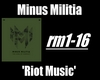 Minus Militia-Riot Music