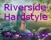Riverside Hardstyle
