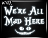 All Mad Neon Sign