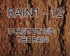 I CANT STAND THE RAIN