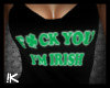!K I'm Irish F