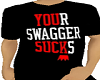 Your Swagger Suck's (M)