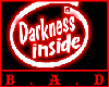 [B] Darkness Inside