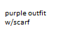 :Purple Oufit W/Scarf: