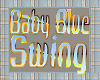 Baby Blue Swing