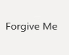 💋Forgive Me💋