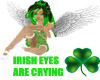 IRISH EYES ARE CRYING
