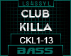 ♫CKL - CLUB KILLA BASS