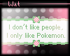 ::W: Only Pokemon