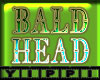 BALD HEAD