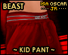 !! Red Beast Kid Pant