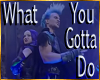 DD*What You Gotta Do