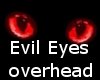 Evil Overhead Eyes
