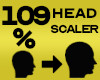 Head Scaler 109%