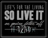 Live it