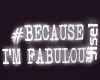 Y' I'm Fabulous Neon