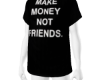 Make $$ not friends