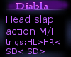 !D!A!Head Slap Acton