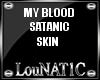 L| My Blood Satanic Skin