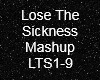 Lose the Sickness Mashup