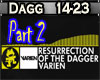 G~ Varien - Dagger~ pt 2