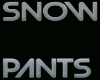 SNOW PANTS