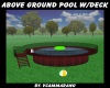 ABOVE GROUND POOL W/DECK