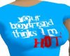 Boyfriend Hot T Shirt