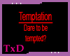 Dare To Be Tempted