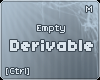 |C| Empty Derivable ~ M