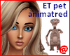 !@ E.T, pet animated