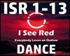 I SEE RED _____  F +D