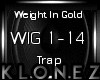 Trap | Weight In Gold