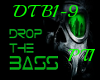 ~DTB~ DROP THE BASS PT1