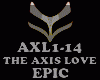 EPIC - THE AXIS LOVE
