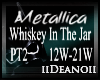 Metallica Whiskey PT2