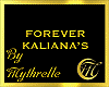 FOREVER KALIANA'S