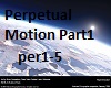 Perpetual Motion Part1