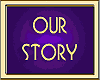 OUR STORY