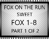 FOX ON THE RUN PT1