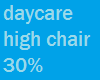 daycare high chair 30%