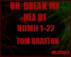 Toni Braxton Unbreak my
