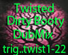 Twisted Dirty DubMix