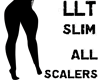LLT Slim Leg scaler