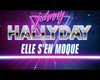 hallyday elle s en moque