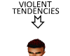 Violent Tendencies Sign