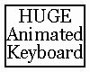 HUGE Animated Keyboard!